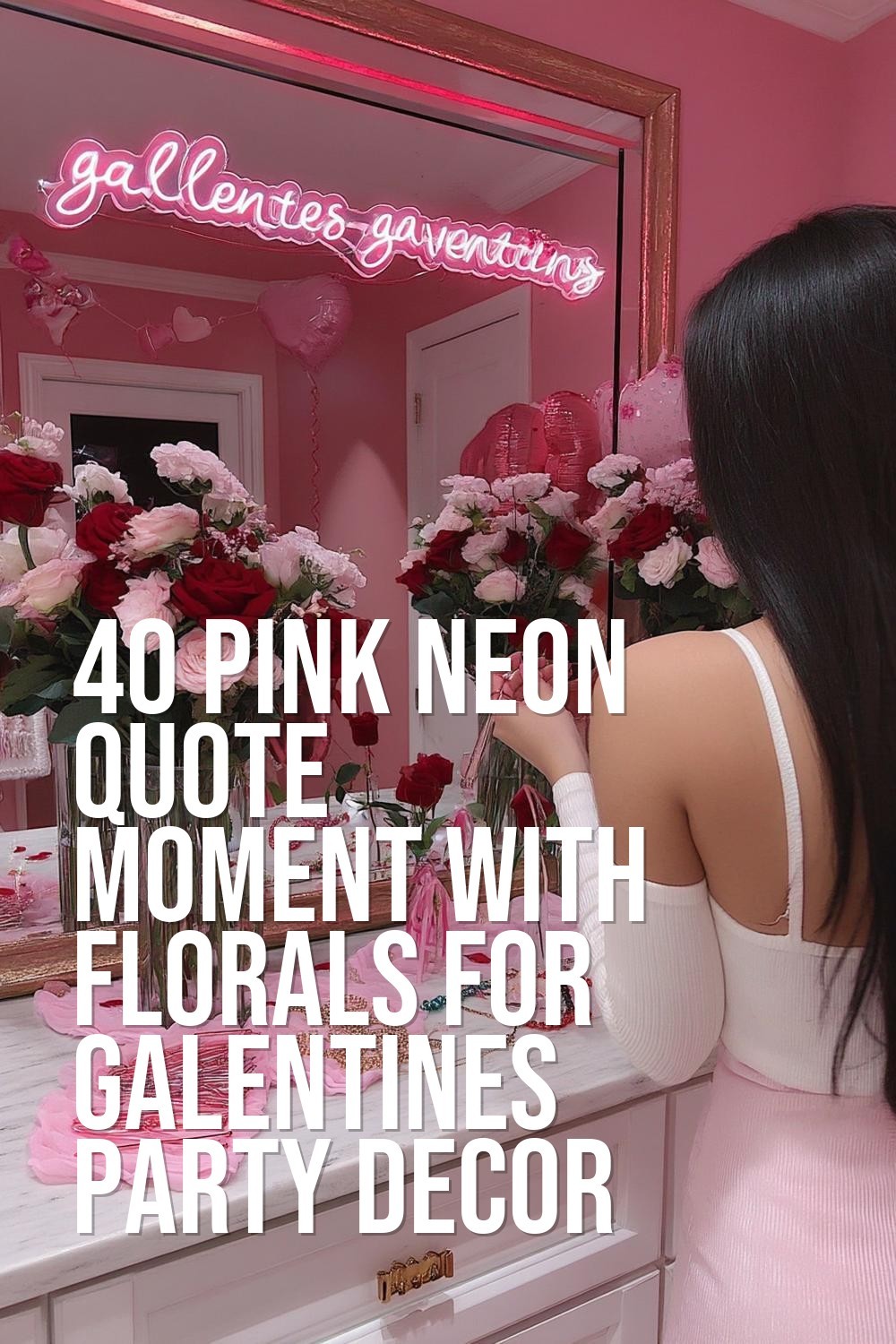 Pink Neon Quote Moment with Florals for galentines party decor ideas ideas