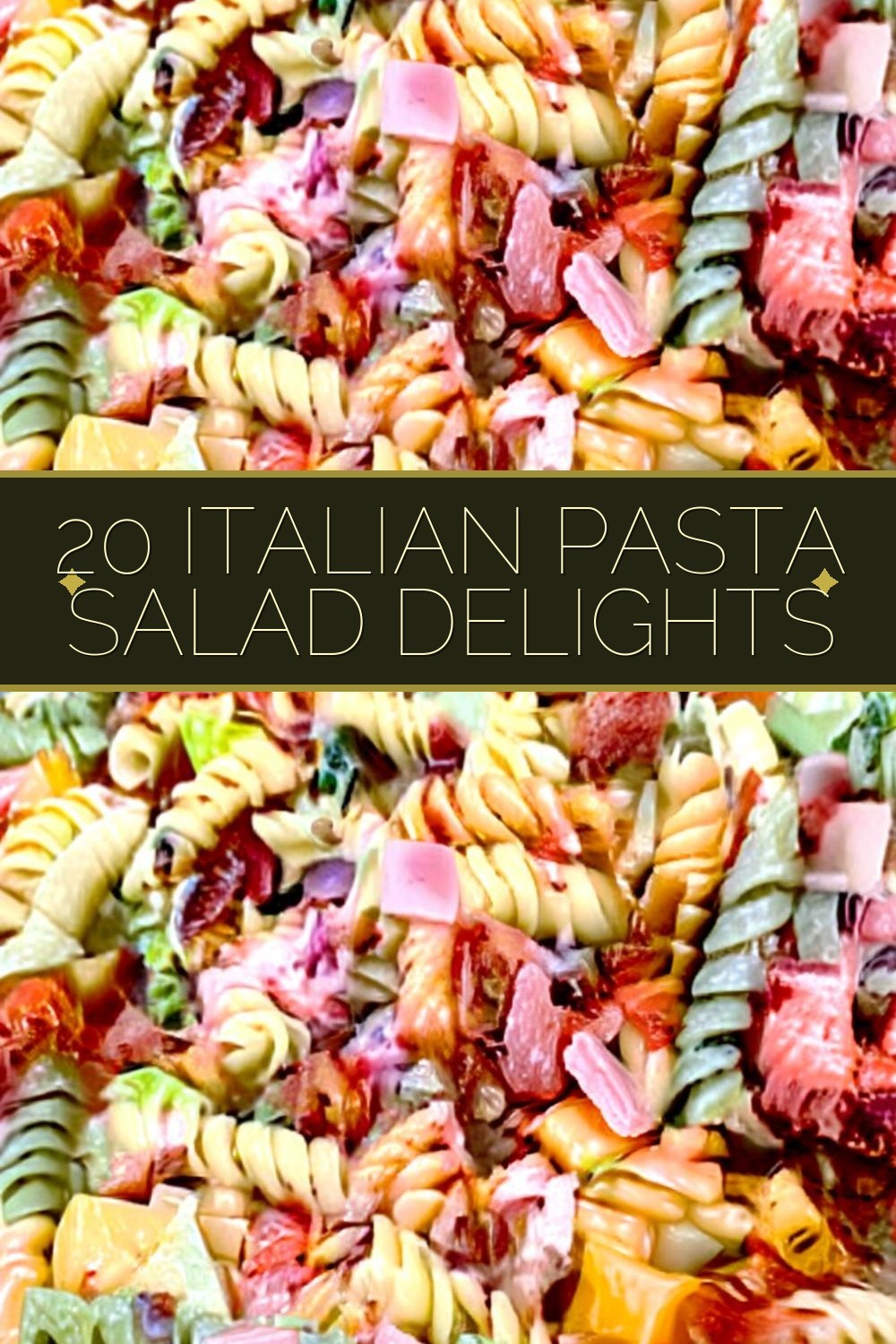 20 Italian Pasta Salad Delights