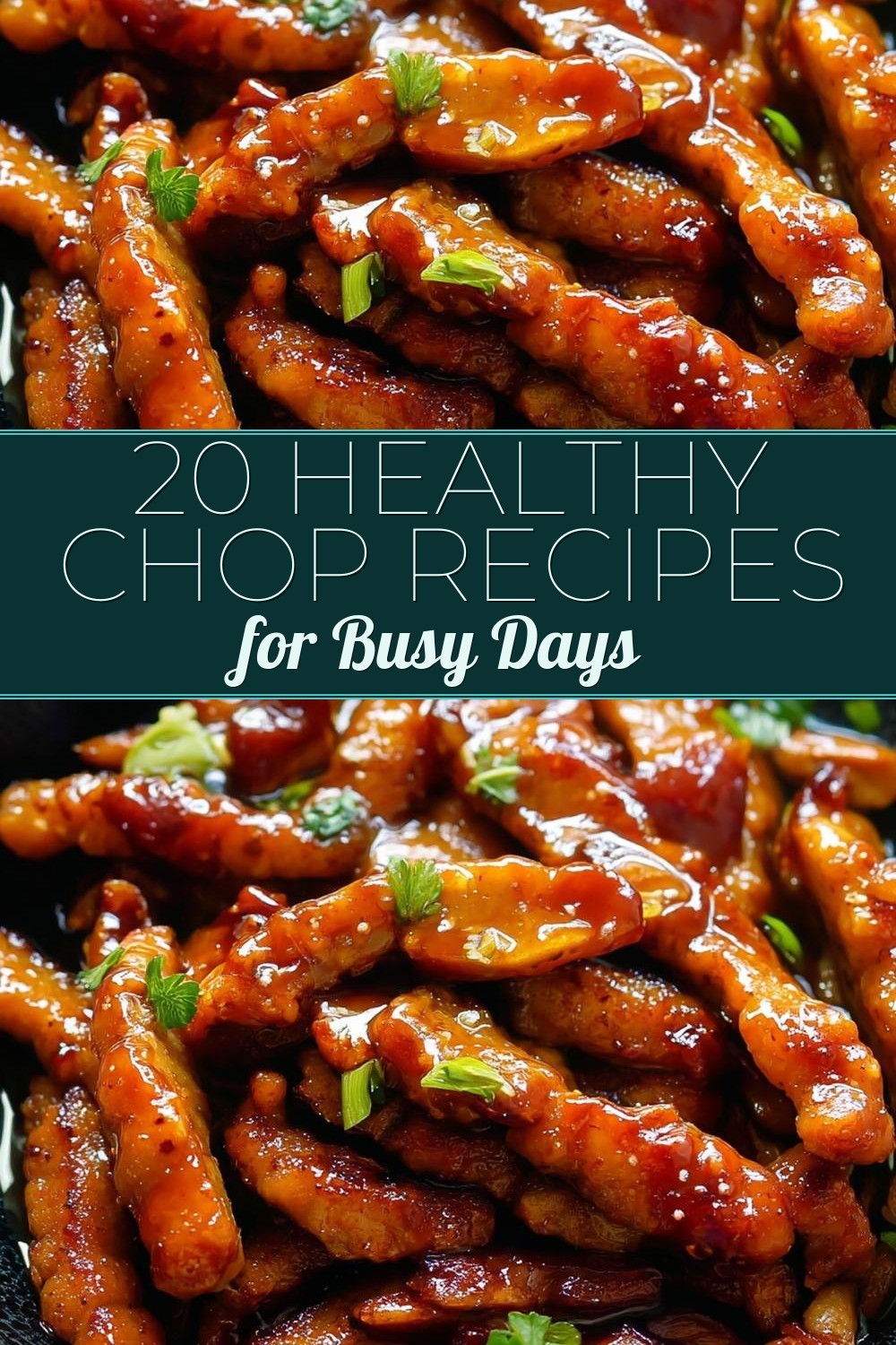 20 Healthy Chop Recipes for Busy Days