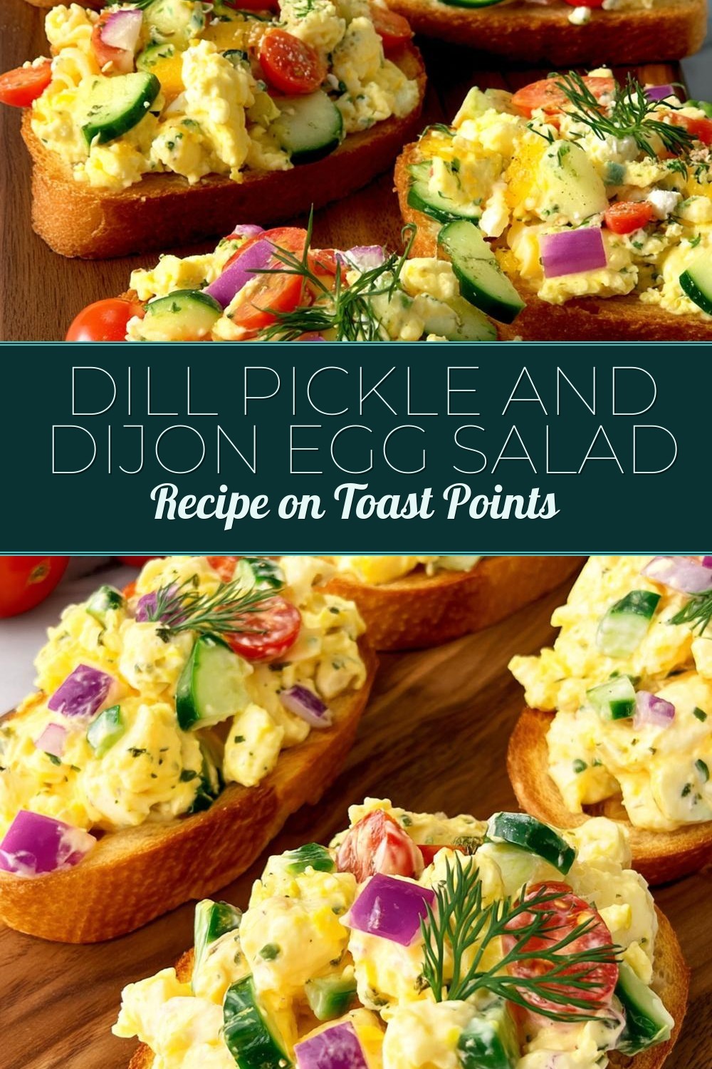 Dill Pickle and Dijon Egg Salad Recipe on Toast Points