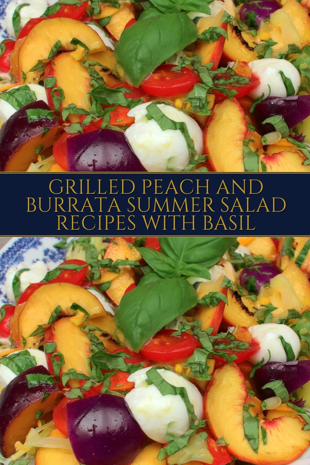 Grilled Peach and Burrata Summer Salad Recipes with Basil