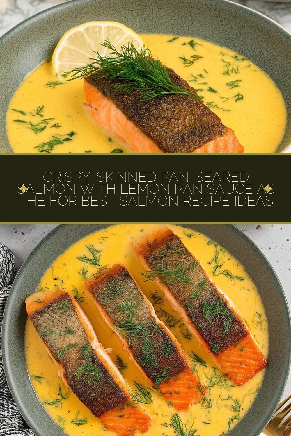 Crispy-Skinned Pan-Seared Salmon with Lemon Pan Sauce as the for best salmon recipe ideas